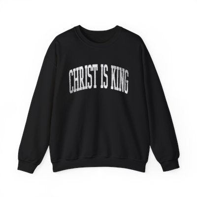 Christ is King sweatshirts